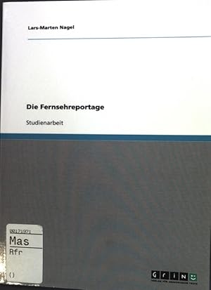 Seller image for Die Fernsehreportage; Studienarbeit. for sale by books4less (Versandantiquariat Petra Gros GmbH & Co. KG)