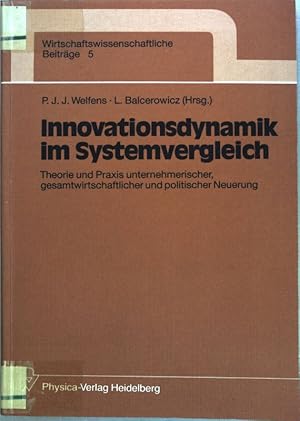 Immagine del venditore per Innovationsdynamik im Systemvergleich : Theorie u. Praxis unternehmer., gesamtwirtschaftl. u. polit. Neuerung. Wirtschaftswissenschaftliche Beitrge ; 5 venduto da books4less (Versandantiquariat Petra Gros GmbH & Co. KG)