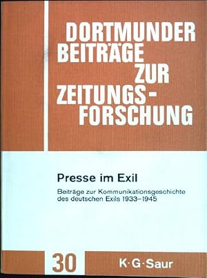 Seller image for Presse im Exil: Beitrge zur Kommunikationsgeschichte des deutschen Exils 1933 - 1945. Dortmunder Beitrge zur Zeitungsforschung; Bd. 30 for sale by books4less (Versandantiquariat Petra Gros GmbH & Co. KG)