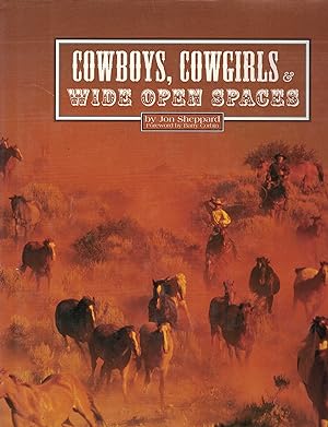 Bild des Verkufers fr Cowboys, Cowgirls, & Wide Open Spaces zum Verkauf von West Elk Books