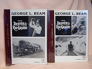 Seller image for GEORGE L. BEAM AND THE DENVER & RIO GRANDE, VOLUMES I & II for sale by Robert Gavora, Fine & Rare Books, ABAA