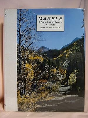 Seller image for MARBLE; A TOWN BUILT ON DREAMS: VOLUME II for sale by Robert Gavora, Fine & Rare Books, ABAA