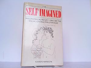 The Self Imagined - Philosophical Reflections on the Social Character of Psyche.