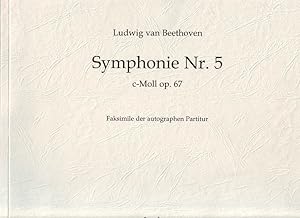 Symphonie Nr. 5 c-Moll: op. 67. Faksimile nach dem Autograph in der Staatsbibliothek zu Berlin Pr...