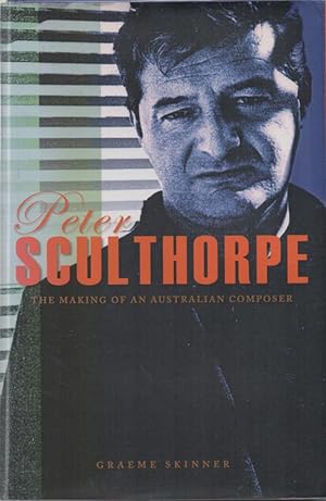 Immagine del venditore per Peter Sculthorpe The Making of an Australian Composer venduto da lamdha books