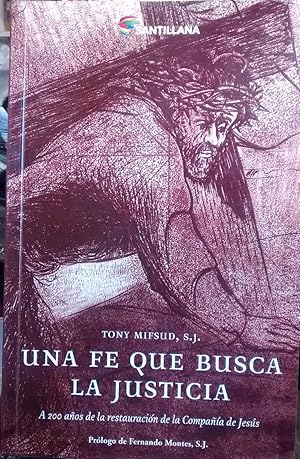 Una fe que busca la justicia. A 200 años de la restauración de la Compañia de Jesús. Prólogo de F...