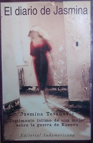 El diario de Jasmina. Testimonio íntimo de una mujer sobre la guerra de Kosovo. Traducción de Ana...