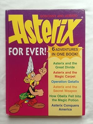 Image du vendeur pour Asterix For Ever! (6 Adventures in 1 Book: Ax and the Great Divide, Ax and the Magic Carpet, Operation Getafix, Ax and the Secret Weapon, How Ax Fell Into the Magic Potion, Ax Conquers America) mis en vente par Book Realm
