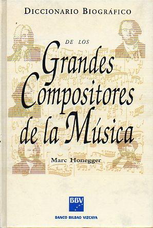 Imagen del vendedor de DICCIONARIO BIOGRFICO DE LOS GRANDES COMPOSITORES DE LA MSICA. Revisin y presentacin de Toms Marco. Trad. V.V. A.A. a la venta por angeles sancha libros