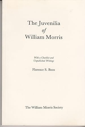 Seller image for The Juvenilia of William Morris with a checklist and Unpublished Writings for sale by The Kelmscott Bookshop, ABAA