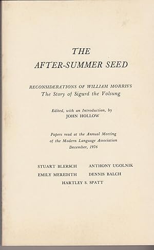 Image du vendeur pour The After-Summer Seed. Reconsiderations of William Morris's The Story of Sigurd the Volsung mis en vente par The Kelmscott Bookshop, ABAA