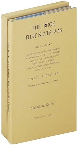 Imagen del vendedor de The Book That Never Was. The Argument: How William Morris and Edward Burne-Jones attempted to make of The Earthly Paradise a big book with "lots of stories and pictures"; how they fared in this endeavor; and how their dream, though it evaded them, has yet outlived them a la venta por The Kelmscott Bookshop, ABAA