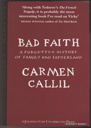 BAD FAITH : A Forgotten History of Family and Fatherland