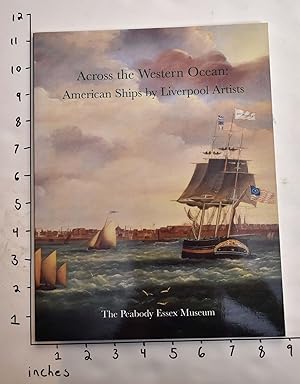 Seller image for Across the Western Ocean: American Ships by Liverpool Artists for sale by Mullen Books, ABAA