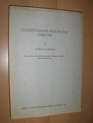 Bild des Verkufers fr LE ISTITUZIONI POLITICHE GRECHE. Estratto dalla "Storia delle idee politiche, economiche e sociali" diretta da Luigi Firpo. zum Verkauf von Antiquariat am Ungererbad-Wilfrid Robin