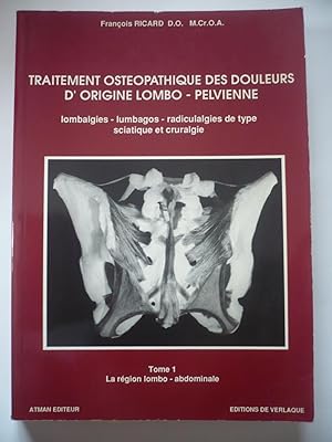 Image du vendeur pour Traitement ostpathique des douleurs d'origine lombo-pelvienne (lombalgies, lumbagos, radiculalgies de type sciatique et cruralgie) : Tome 1, La rgion lombo-abdominale mis en vente par D'un livre  l'autre