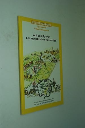 Seller image for Auf den Spuren der industriellen Revolution. [Text und Idee:. Hrsg.: Verein Freizeit 2000 e.V. Zeichn.: Alfred Hermsdrfer], Kulturwandern for sale by Antiquariat Biebusch
