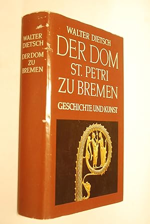 Der Dom S[ank]t Petri zu Bremen: Geschichte u. Kunst.