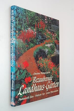 Bezaubernde Landhaus-Gärten: phantasievolle Ideen, praktische Tips, genaue Pflanzentabellen.