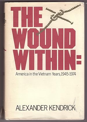 The Wound Within America in the Vietnam Years, 1945-1974