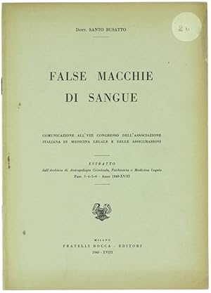 FALSE MACCHIE DI SANGUE. Comunicazione all'VIII Congresso dell'Associazione Italiana di Medicina ...