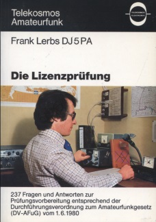 Die Lizenzprüfung : 237 Fragen u. Antworten zur Prüfungsvorbereitung entsprechend d. Durchführung...