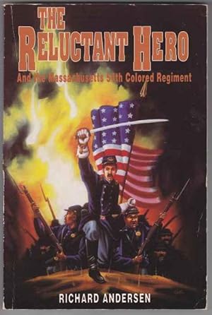 The Reluctant Hero and the Massachusetts 54th Colored Regiment SIGNED