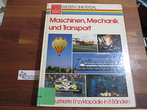 Bild des Verkufers fr Maschinen, Mechanik und Transport. [red. Leitung: David Jollands. bers. von Tina Grave], Wissen universal ; 5; Tessloff-Sachbuch zum Verkauf von Antiquariat im Kaiserviertel | Wimbauer Buchversand