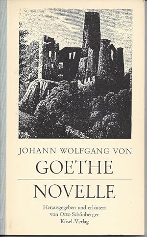 Novelle. Johann Wolfgang von Goethe. Hrsg. u. erl. von Otto Schönberger, Dichtung im Unterricht ;...