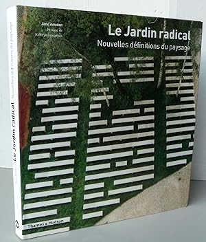 JARDIN RADICAL : NOUVELLES DEFINITIONS DU PAYSAGE