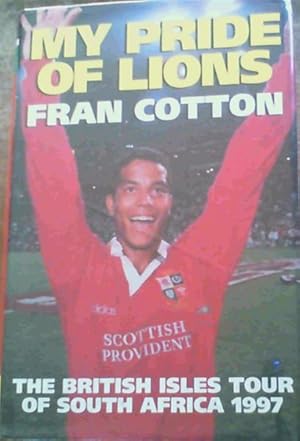 Seller image for My Pride of Lions: British Lions Tour of South Africa, 1997 for sale by Chapter 1