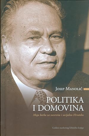 Image du vendeur pour POLITIKA I DOMOVINA: Moja borba za suverenu i socijalnu Hrvatsku mis en vente par Dominovic Ltd.