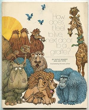 Immagine del venditore per How Does it Feel to Live Next Door to a Giraffe venduto da Between the Covers-Rare Books, Inc. ABAA