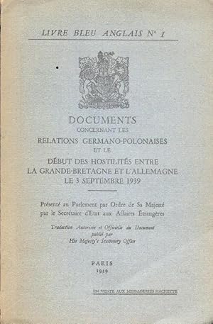 Livre Bleu Anglais N°1, Documents concernant les relations Germano-Polonaises et Le Début des hos...
