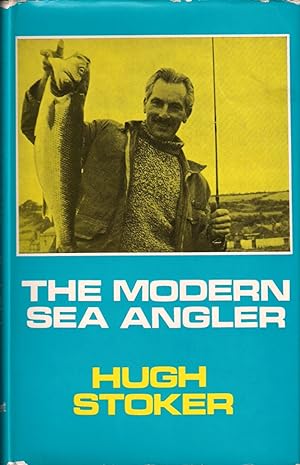 Seller image for THE MODERN SEA ANGLER. By Hugh Stoker. Illustrated with half-tones and line drawings by the author. Fourth edition. for sale by Coch-y-Bonddu Books Ltd