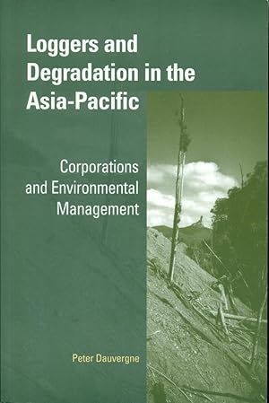 Bild des Verkufers fr LOGGERS AND DEGRADATION THE ASIA-PACIFIC: Corporations and Environmental Management (Cambridge Asia-Pacific Studies) zum Verkauf von 100POCKETS