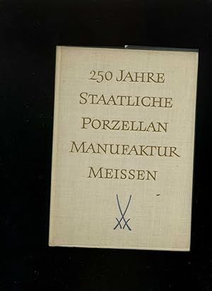 Imagen del vendedor de 250 Jahre staatliche Porzellan Manufaktur Meissen. "Dieses Buch wurde. aus Anla des 250-jhrigen Bestehens des Betriebes herausgegeben. ", es enthlt umfangreiche geschichtliche Informationen zur Porzellanmanufaktur sowie Abbildungen in Farbe und s/w. Leinen mit Folienschutzumschlag. a la venta por Umbras Kuriosittenkabinett