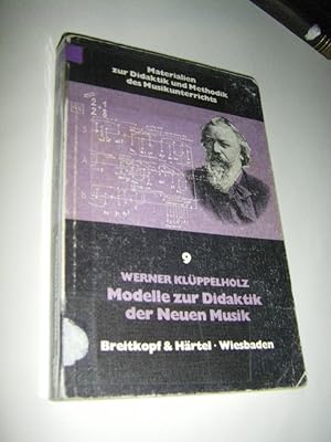 Bild des Verkufers fr Modelle zur Didaktik der Neuen Musik zum Verkauf von Versandantiquariat Rainer Kocherscheidt