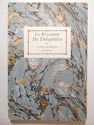 Le royaume de Théophilos ou Le 1500e anniversaire de l'école.