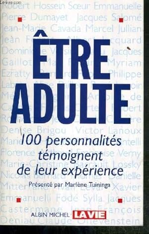 Bild des Verkufers fr ETRE ADULTE - 100 PERSONNALITES TEMOIGNENT DE LEUR EXPERIENCE / COLLECTION MA VIE zum Verkauf von Le-Livre