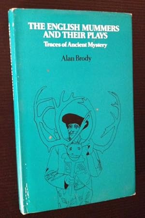 Seller image for The English Mummers and Their Plays: Traces of Ancient Mystery for sale by APPLEDORE BOOKS, ABAA