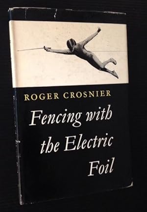 Image du vendeur pour Fencing with the Electric Foil mis en vente par APPLEDORE BOOKS, ABAA