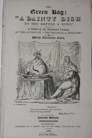 The Green Bag: "A Dainty Dish to Set Before a King;" A Ballad of the Nineteenth Century, By the A...