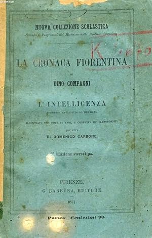 Bild des Verkufers fr LA CRONACA FIORENTINA DI DINO COMPAGNI, E L'INTELLIGENZA zum Verkauf von Le-Livre