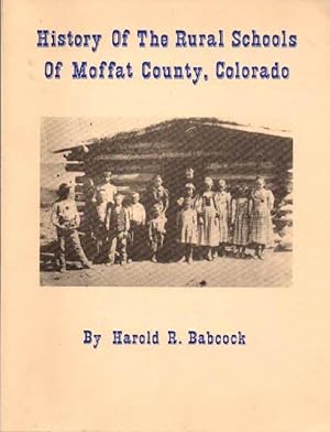 History of the Rural Schools of Moffat County, Colorado