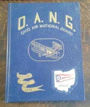 O. A. N. G. Ohio Air National Guard History 1924 - 1974