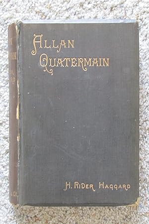 Allan Quatermain, Being an Account of His Further Adventures and Discoveries in Company with Sir ...