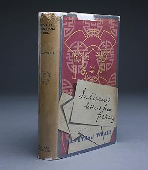 INDISCREET LETTERS FROM PEKING: Being the Notes of an Eye-Witness, which Set Forth in Some Detail...