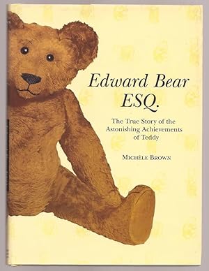 Bild des Verkufers fr Edward Bear Esq.: The True Story of the Astonishing Achievements of Teddy zum Verkauf von Hayden & Fandetta Rare Books   ABAA/ILAB