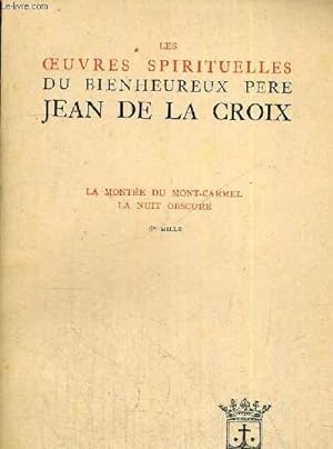 Bild des Verkufers fr LES OEUVRES SPIRITUELLES DU BIENHEUREUX PERE JEAN DE LA CROIX zum Verkauf von Le-Livre
